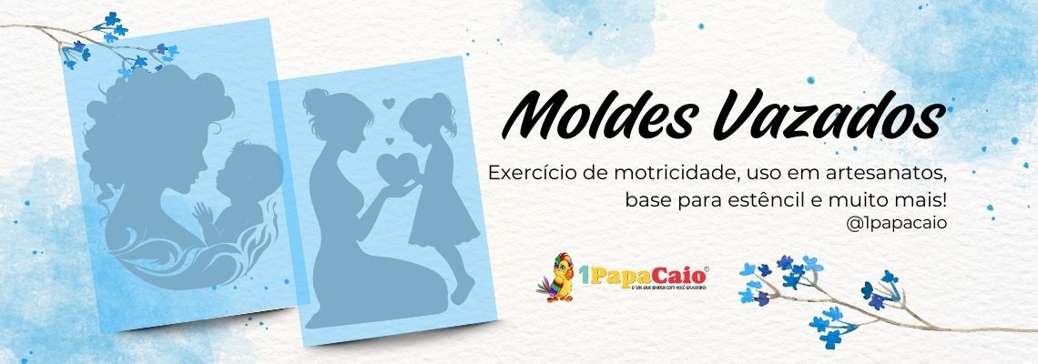 Moldes Vazados Dia das Mães
